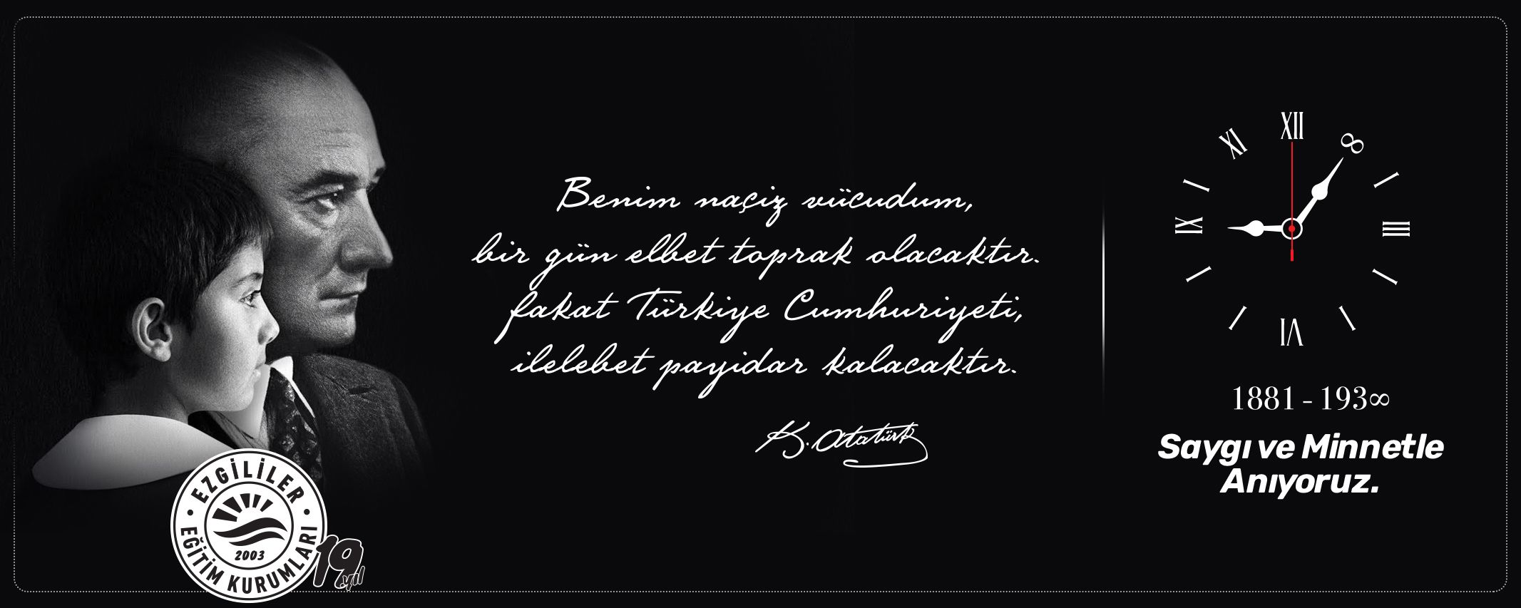 83 yıl önce sonsuzluğa uğurladığımız ülkemizin kurucusu Ulu Önder Mustafa Kemal Atatürkü anma programı